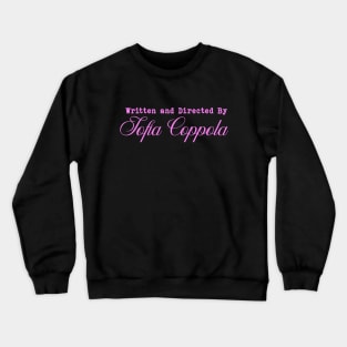 Written and Directed by Sofia Coppola Crewneck Sweatshirt